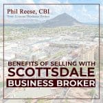 Why You Should Use a Scottsdale Business Broker and Not Try to Sell Your Company By Yourself.