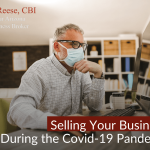 Selling Your Business During the Covid-19 Pandemic