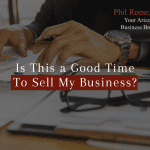Is This a Good Time To Sell My Business?