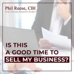 Is This a Good Time To Sell My Business?