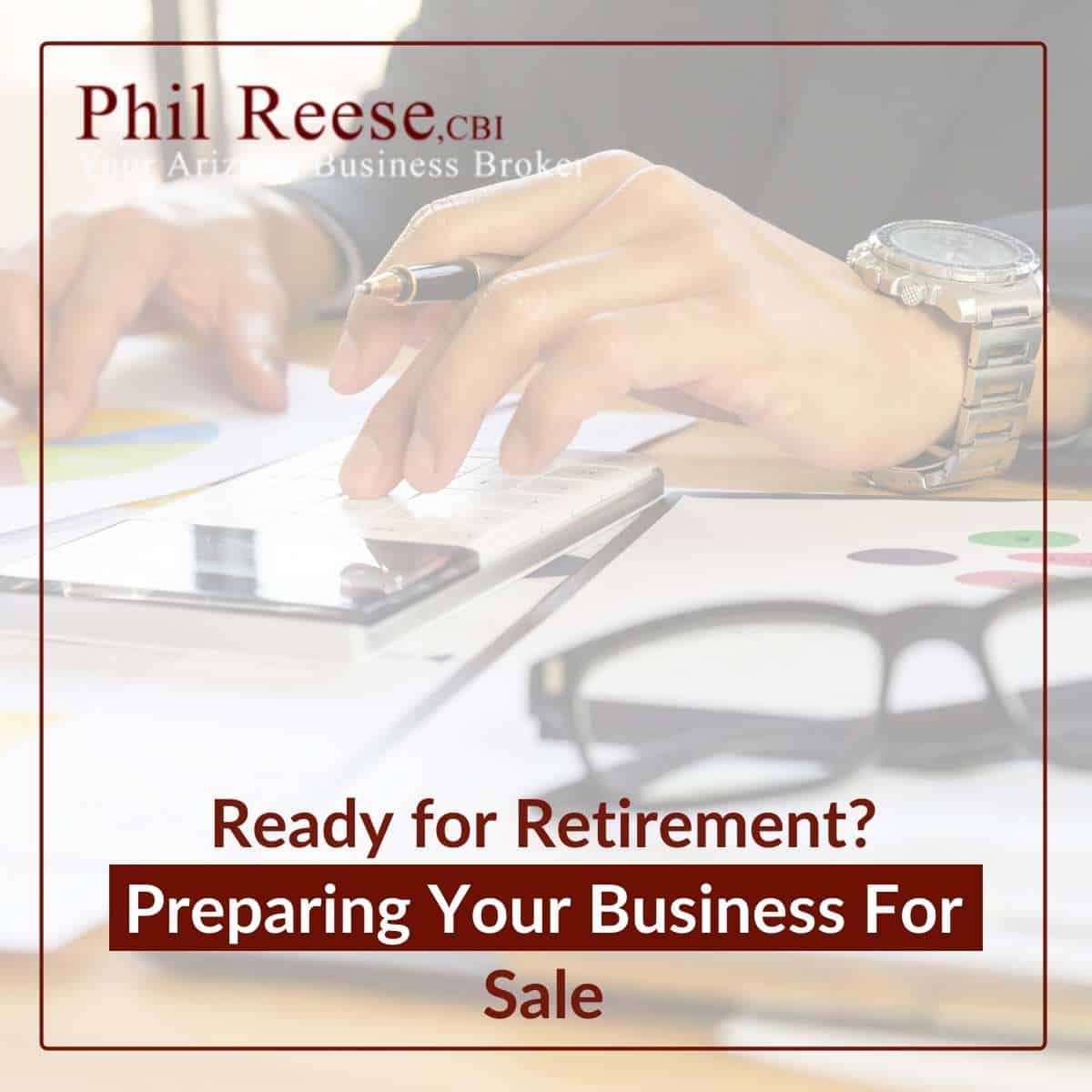 Ready for Retirement? Preparing Your Business For Sale