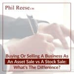 Buying Or Selling A Business As An Asset Sale vs A Stock Sale: What's The Difference?